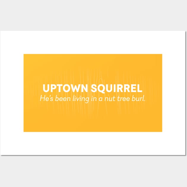 uptown squirrel Wall Art by Brady